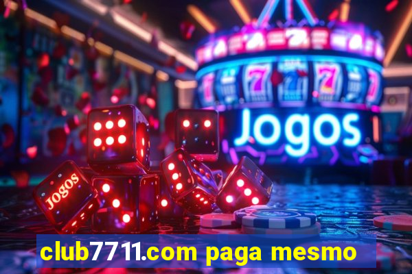 club7711.com paga mesmo
